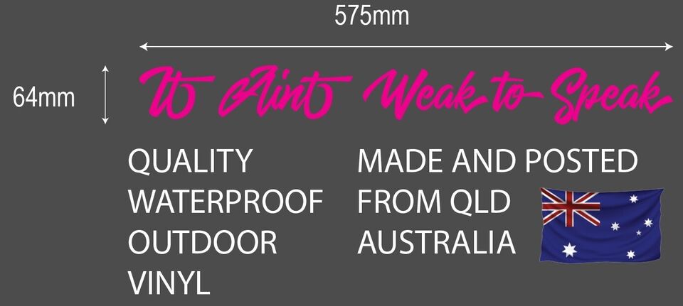 It Aint Weak To Speak Pink  Decal Sticker Approximately 574mm x 64mm (57 x 6cm)