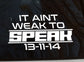 Aint Weak To Speak 13-11-14 White Decal Sticker 200 x 110mm or 330 x 180mm