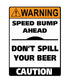 Man Cave Vinyl Sticker Speed Bump Ahead 100 x 130mm