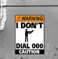 Man Cave Vinyl Sticker I Dont Dial 000 100 x 130mm